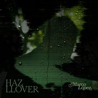 Marco López - Haz Llover