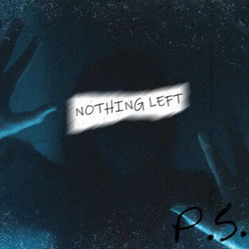 P.S. - Nothing Left (Explicit)