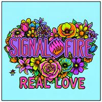Signal Fire - Real Love