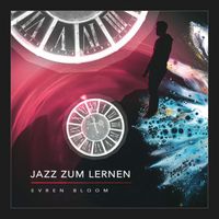 Evren Bloom - Jazz zum Lernen