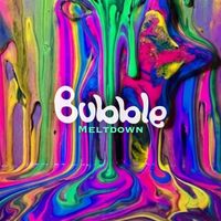 Bubble - Meltdown