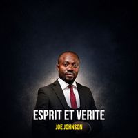 Joe Johnson - Esprit et verite