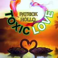 Patrick Hollo - Toxic Love