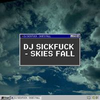DJ Sickfuck - skies fall