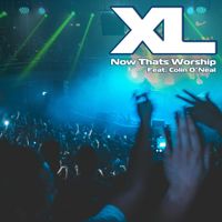 XL - Now That's Worship