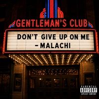 MALACHI - Don’t Give up on Me (Explicit)