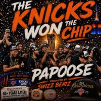 Papoose - The Knicks Won the Chip (Explicit)
