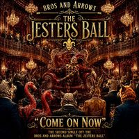 Bros and Arrows - Come On Now