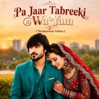 Nosherwan Ashna - Pa Jaar Tabreeki Wa Yam