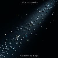 Luke Larcombe - Rhinestone Rage
