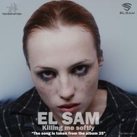 EL SAM - Killing me softly (Original Mix)