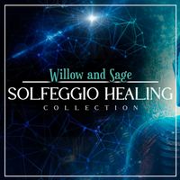 Willow and Sage - Solfeggio Healing Collection