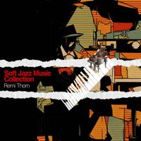 Remi Thorn - Soft Jazz Music Collection