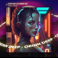 Andiez - Chờ Đợi Có Đáng Sợ (Deep House)