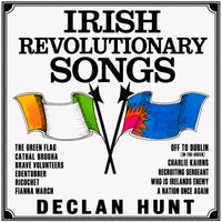 Declan Hunt - Irish Revolutionary Songs
