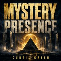 Curtis Green - Mystery Presence