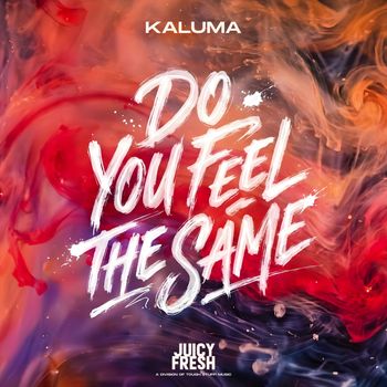 KALUMA - Do You Feel The Same