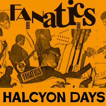 Fanatics - Halcyon Days