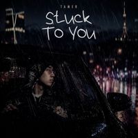Tamer - Stuck to you