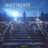 Airstream - Another Life (atmospheric cut)