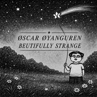 Oscar Oyanguren - Beautifully Strange