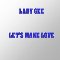 Lady Gee - Let's Make Love