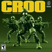 Croo - Toy Soldiers / Plastic Man