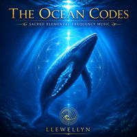 Llewellyn - The Ocean Codes - Sacred Elemental Frequency Music