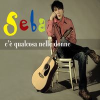 Seba - C'è qualcosa nelle donne