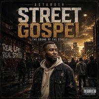 ASTAROTH - STREET GOSPEL (Explicit)