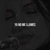ZAZZU - Ya No Me Llames