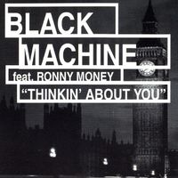 Black Machine - Thinkin' About You (Single Version)
