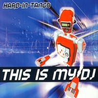Hard In Tango - This Is My DJ (Original Fisa Edit Mix)