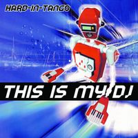 Hard In Tango - This Is My DJ