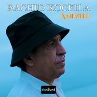 Rachid Koceila - Anezhu