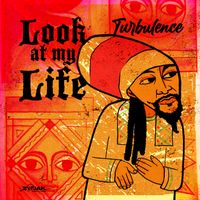Turbulence - Look At My Life