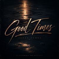 Isaac James - Good Times