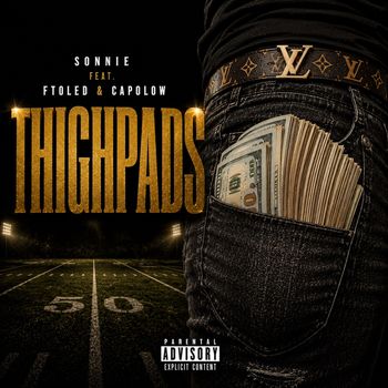 Sonnie - Thighpads (feat. FtoLed & Capolow) (Explicit)