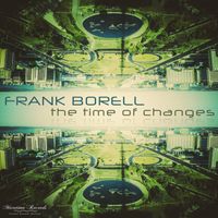 Frank Borell - The Time of Changes (Night & Day Mix)
