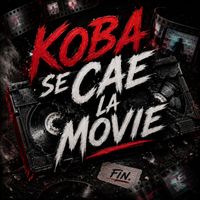 Koba - Se Cae La Movie