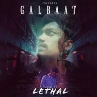 LETHAL - Gal Baat