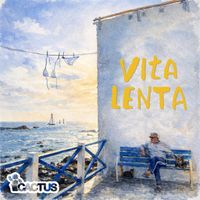 CACTUS - Vita Lenta