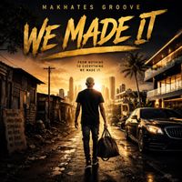 Makhates Groove - We Made It