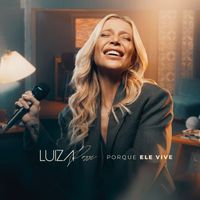 Luiza Possi - Porque Ele Vive