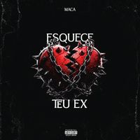 Maca - esquece teu ex