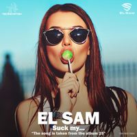 EL SAM - Suck My... (Original Mix)