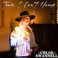 Chloe Swannell - Town I Can't Name