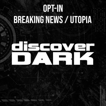 Opt-In - Breaking News / Utopia
