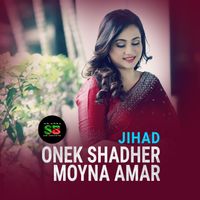 Jihad - Onek Shadher Moyna Amar (From "Moynamoti")