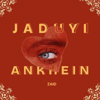 ZAID - Jaduyi Ankhein